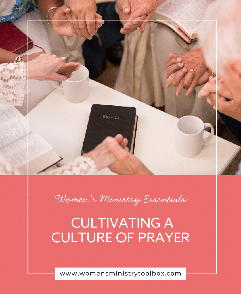 Women's Ministry Essentials: Cultivating a Culture of Prayer
