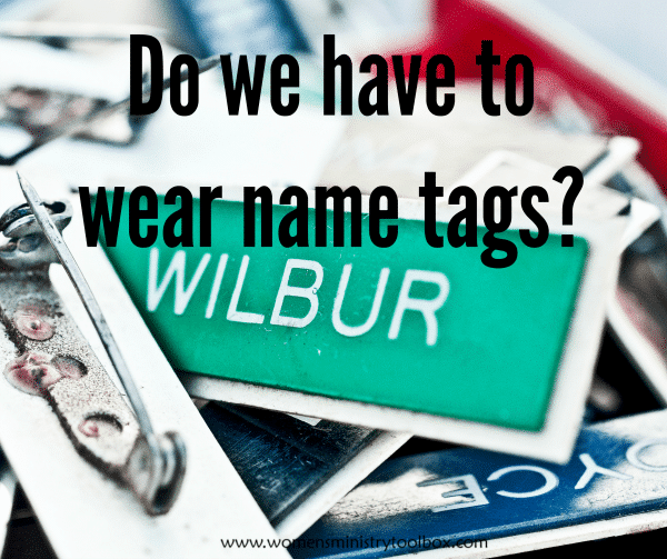 Do we have to wear name tags