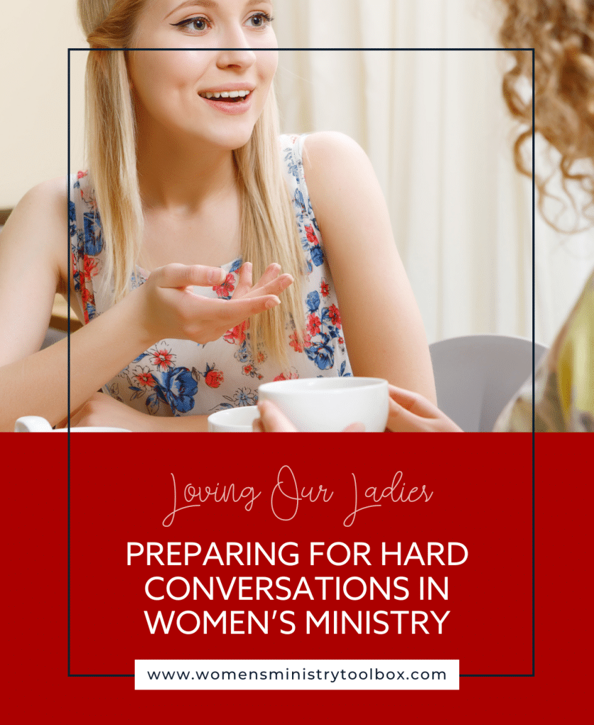 Practical tips and wisdom for having hard conversations in women's ministry. Learn how to approach these discussions with grace and truth.