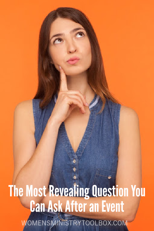 What is the most revealing question you can ask after an event? The answers will impact your planning for all future events!